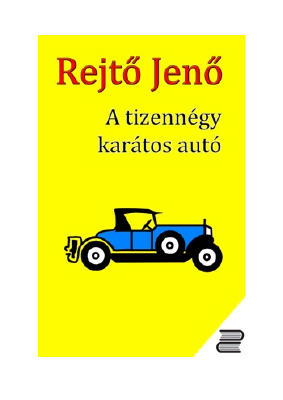 Letöltés A tizennégy karátos autó PDF Ingyenes - Rejtő Jenő.pdf